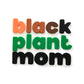 Black Plant Mom